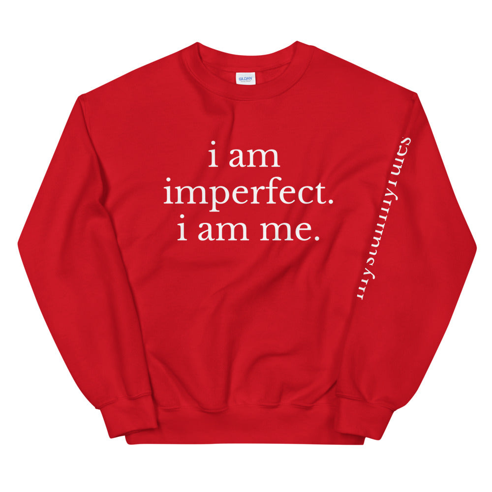 I am imperfect. I am me. (Unisex Sweatshirt)