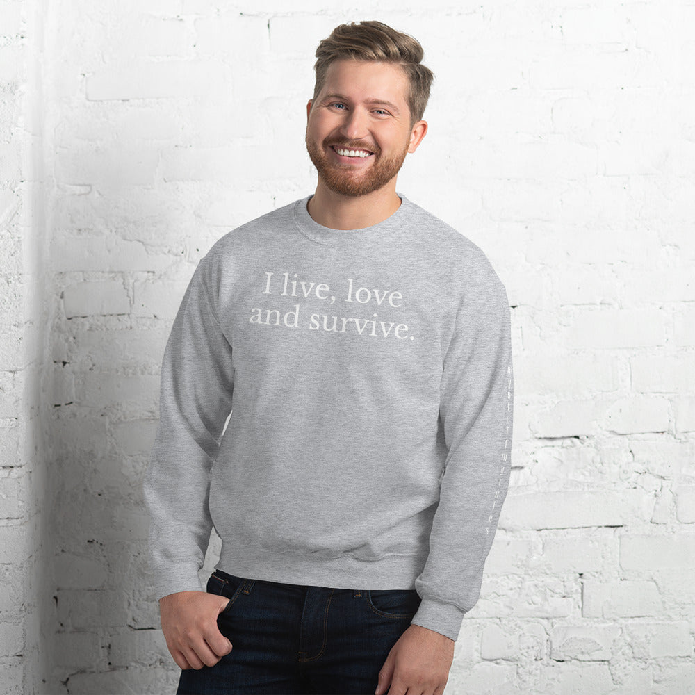 I live, love and survive (Unisex Sweatshirt)