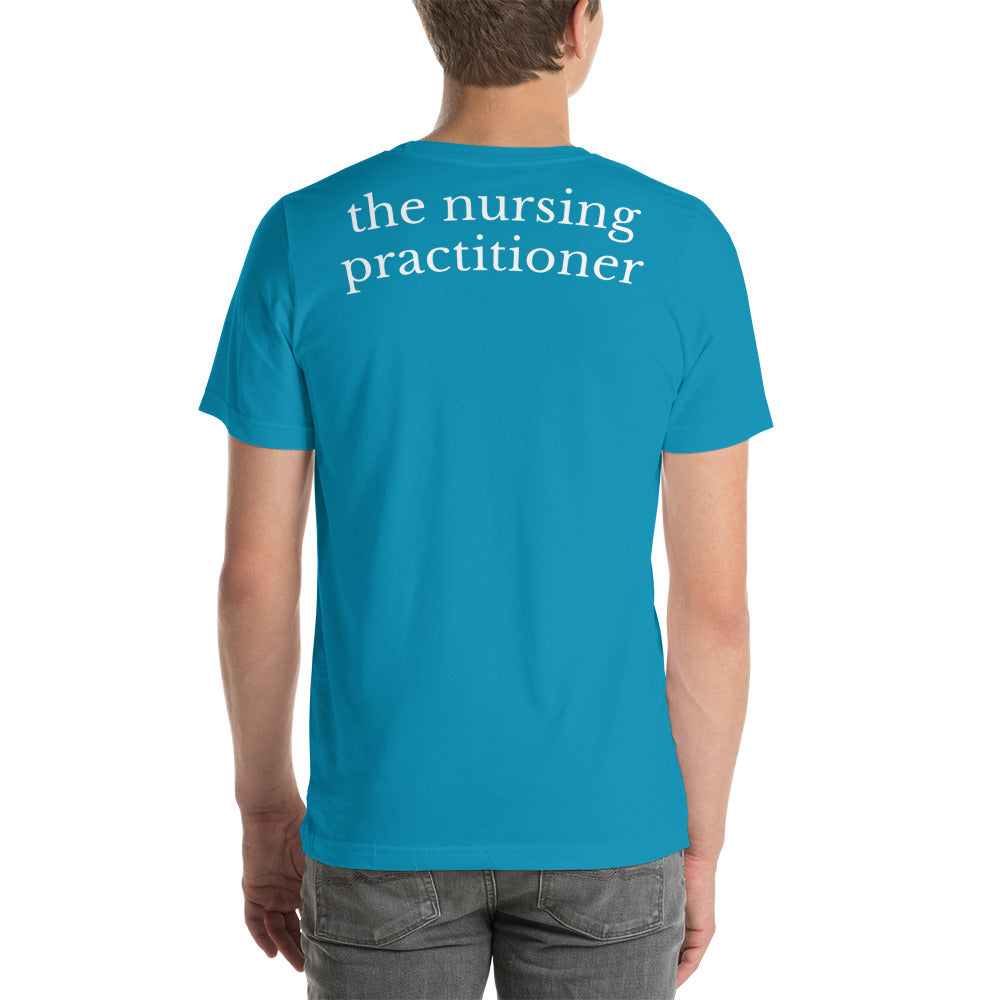 The Nursing Practitioner - I nurture life. (Short-Sleeve Unisex T-Shirt)