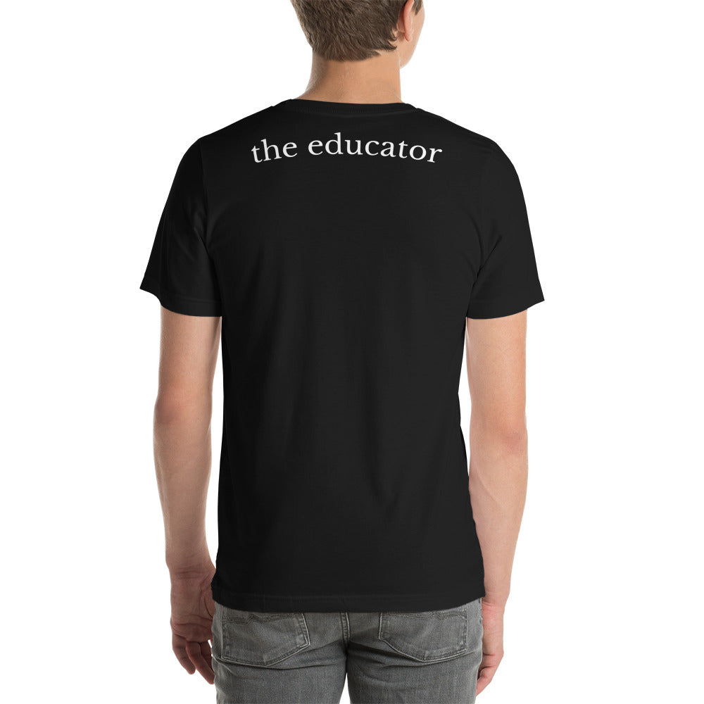 The Educator - I help shape the future. (Short-Sleeve Unisex T-Shirt)