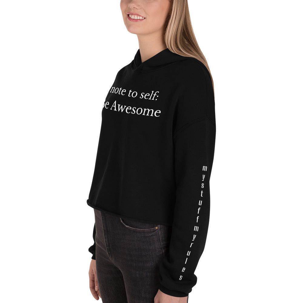 Note to Self: Be Awesome (Crop Hoodie)
